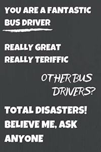 You Are A Fantastic Bus Driver