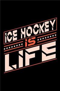 Ice Hockey is Life