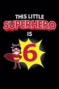 This little Superhero is 6