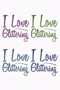 I Love Glittering