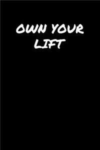 Own Your Lift