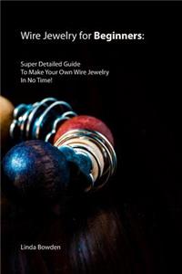 Wire Jewelry for Beginners
