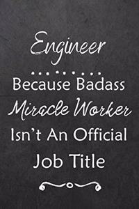 Engineer Because Bad Ass Miracle Worker Isn't An Official Job Title
