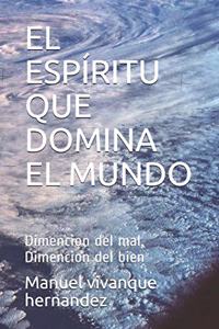 El Espíritu Que Domina El Mundo