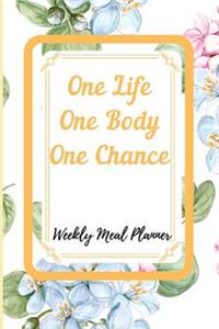 One Life One Body One Chance Meal Planner Notebook Journal