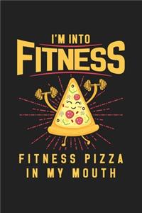 I'm Into Fitness - Fitness Pizza In My Mouth