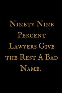Ninety Nine Percent Lawyers