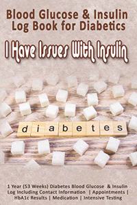 Blood Glucose & Insulin Log Book for Diabetics
