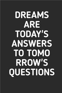 Dreams Are Today's Answer