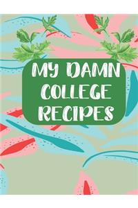 My Damn College Recipes