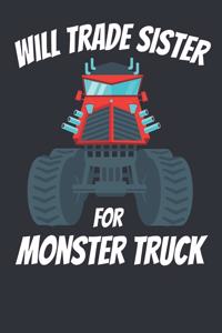 Will Trade Sister for Monster Truck