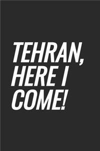 Tehran, Here I Come