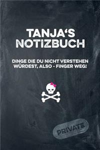 Tanja's Notizbuch Dinge Die Du Nicht Verstehen Würdest, Also - Finger Weg!