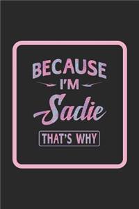 Because I'm Sadie That's Why