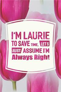 I'm Laurie to Save Time, Let's Just Assume I'm Always Right