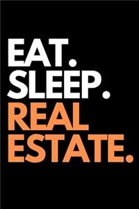 Eat. Sleep. Real Estate.