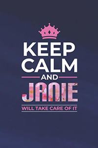 Keep Calm and Janie Will Take Care of It