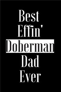 Best Effin Doberman Dad Ever