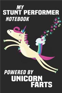 My Stunt Performer Notebook Powered By Unicorn Farts