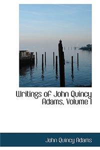Writings of John Quincy Adams, Volume I
