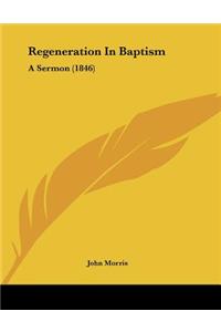 Regeneration In Baptism
