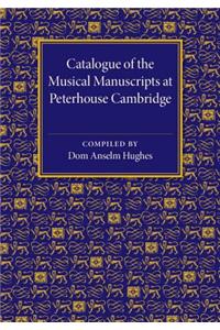 Catalogue of the Musical Manuscripts at Peterhouse Cambridge