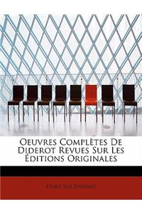 Oeuvres Completes de Diderot Revues Sur Les Ditions Originales