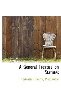A General Treatise on Statutes