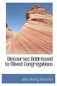 Discourses Addressed to Mixed Congregations