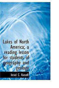 Lakes of North America; A Reading Lesson for Students of Geography and Geology