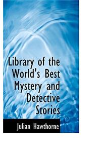 Library of the World's Best Mystery and Detective Stories