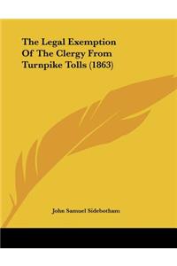 The Legal Exemption Of The Clergy From Turnpike Tolls (1863)