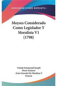 Moyses Considerado Como Legislador Y Moralista V1 (1798)