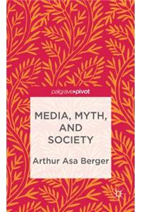 Media, Myth, and Society