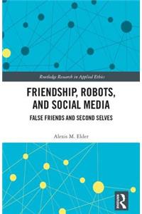 Friendship, Robots, and Social Media