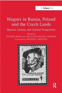 Wagner in Russia, Poland and the Czech Lands