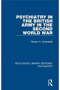 Psychiatry in the British Army in the Second World War