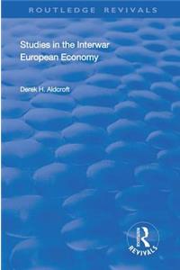 Studies in the Interwar European Economy