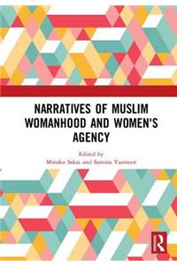 Narratives of Muslim Womanhood and Women's Agency