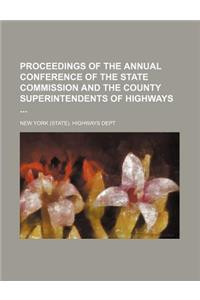 Proceedings of the Annual Conference of the State Commission and the County Superintendents of Highways (Volume 9-16)