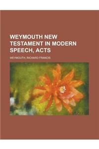 Weymouth New Testament in Modern Speech, Acts