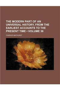 The Modern Part of an Universal History, from the Earliest Accounts to the Present Time (Volume 36)