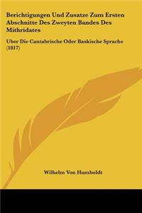 Berichtigungen Und Zusatze Zum Ersten Abschnitte Des Zweyten Bandes Des Mithridates