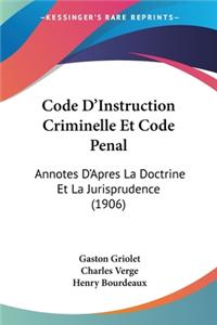 Code D'Instruction Criminelle Et Code Penal