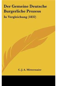 Der Gemeine Deutsche Burgerliche Prozess