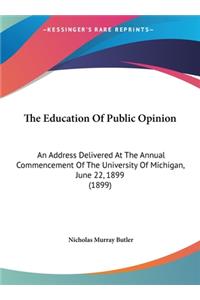 The Education of Public Opinion