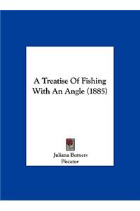 A Treatise of Fishing with an Angle (1885)