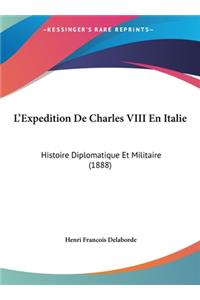 L'Expedition de Charles VIII En Italie