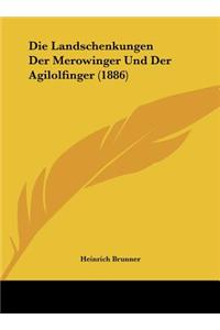 Die Landschenkungen Der Merowinger Und Der Agilolfinger (1886)