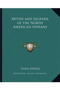 Myths and Legends of the North American Indians